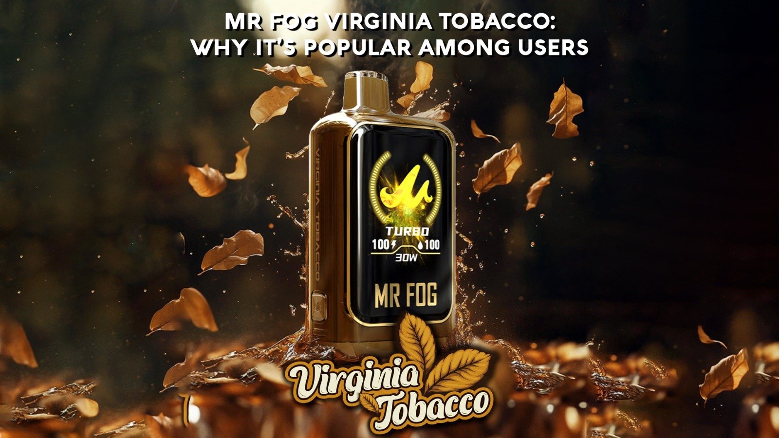 Mr Fog Virginia Tobacco: Why It’s Popular Among Users