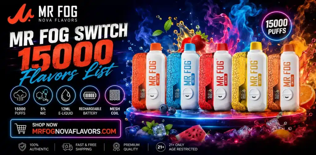 MR FOG Switch 15000 flavors list featuring multiple flavor options available for the MR FOG Switch 15000 disposable vape.